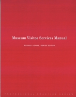 Museum Visitor Services Manual 2001 (Professional Practice Series) 0931201772 Book Cover