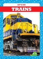 Trains (Tadpole Books: Let's Go!) 1624969976 Book Cover