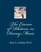 The Essence of Rhetoric in Disney Music 0984149171 Book Cover