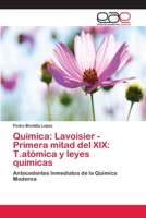 Quimica: Lavoisier -Primera Mitad del XIX: T.Atomica y Leyes Quimicas 365906873X Book Cover