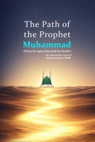 The Path of the Prophet Muhammad (peace be upon him and his family) B0H22JNGB6 Book Cover