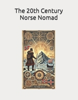 The 20th Century Norse Nomad B0DWLN5SDR Book Cover