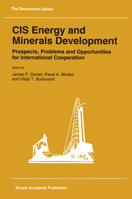 Cis Energy and Minerals Development: Prospects, Problems and Opportunities for International Cooperation 0792323238 Book Cover