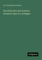 Das Glöckchen des Eremiten komische Oper in 3 Aufzügen 3388465185 Book Cover