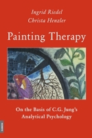 Painting Therapy On the Basis of C.G. Jung’s Analytical Psychology 3856307885 Book Cover
