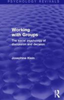 Working with Groups (Psychology Revivals): The Social Psychology of Discussion and Decision 1138795321 Book Cover