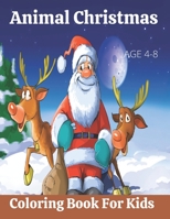 Animal Christmas Coloring Book For Kids: 100 Animal Christmas Coloring Pages for Kids. B09CG5RB7Y Book Cover
