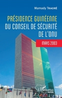 Présidence guinéenne du conseil de sécurité de l'ONU: Mars 2003 (Harmattan Guinée) (French Edition) 2343256985 Book Cover