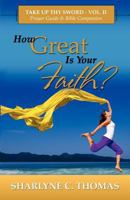 How Great is Your Faith? 1463629885 Book Cover