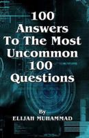100 Answers to the Most Uncommon 100 Questions 1884855091 Book Cover