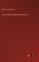 ... und wollen des Sommers warten ... 3563169438 Book Cover