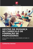 GESTÃO DA MUDANÇA NO CURRÍCULO DE FORMAÇÃO DE PROFESSORES: Uma análise crítica das universidades privadas no Quénia (Portuguese Edition) B0CK3PWDPP Book Cover