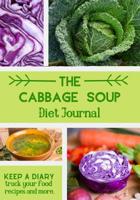 The Cabbage Soup Diet Journal: Intense Weight Loss Programme Log Your Diet And Answer Daily Prompts 1079756566 Book Cover