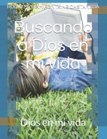 buscando a Dios en mi vida: Dios en mi vida (1) (Spanish Edition) 1709224215 Book Cover