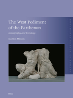 The West Pediment of the Parthenon: Iconography and Iconology (Monumenta Graeca Et Romana) 9004721886 Book Cover