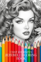 Chat Journey's Jezebel Coloring Book B0C9SF6GR9 Book Cover
