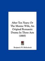 After Ten Years, or; The Maniac Wife .. 117543955X Book Cover
