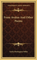 From Avalon And Other Poems 3744714292 Book Cover