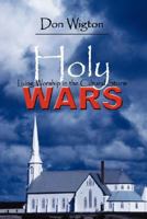 Holy Wars: Living Worship in the Cultural Storm 1434352412 Book Cover