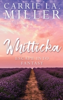 Whitticka: Escape into Fantasy 1637643144 Book Cover
