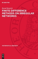 Finite Difference Methods on Irregular Networks: A Generalized Approach to Second Order Elliptic Problems 3112720881 Book Cover