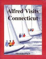 Alfred Visits Connecticut 0982228899 Book Cover