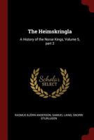 The Heimskringla: A History of the Norse Kings, Volume 5, part 2 1018487212 Book Cover