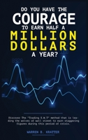 Do you have the courage to earn half a million dollars a year?: Discover The Trading S.W.T method that is leading the wolves of wall street to earn staggering figures during this period of crisis. 180125169X Book Cover