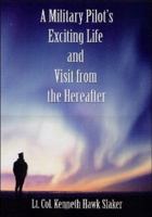 A Military Pilot's Exciting Life and Visit from the Hereafter 157197489X Book Cover