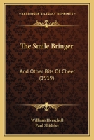 The Smile-Bringer: And Other Bits of Cheer 1019090332 Book Cover