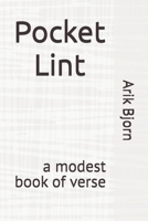 Pocket Lint: a Modest Book of Verse 1985628295 Book Cover