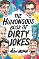 THE HUMONGOUS BOOK OF DIRTY JOKES (The Humongous Books of Jokes) B0G7JYL1PR Book Cover