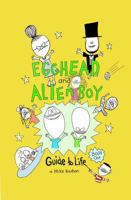Egghead and Alien Boy: Guide to Life Book One B0FC3V2H91 Book Cover