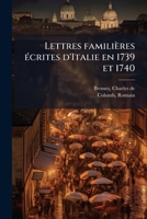 Lettres familières écrites d'Italie en 1739 et 174, Volume 02 1178893545 Book Cover