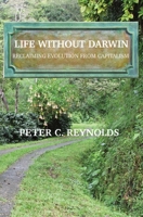 Life Without Darwin: Reclaiming Evolution From Capitalism 0962926140 Book Cover