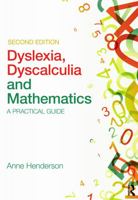 Dyslexia, Dyscalculia and Mathematics: A Practical Guide 0415683114 Book Cover