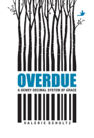 Overdue: A Dewey Decimal System of Grace 0814664113 Book Cover