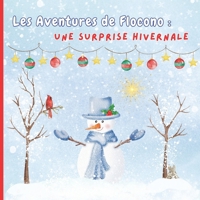 Les Aventures de Flocono: Une Surprise Hivernale (French Edition) B0CNN1H27Z Book Cover