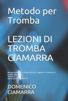 Lezioni Di Tromba Ciamarra: Metodo completo e progressivo per imparare a suonare la tromba con audio Volume 1 anche per autodidatta Per ricevere l B08LN97JTX Book Cover