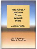 Interlinear Hebrew Greek-KJV: Coded to Strong's Concordance Numbers 1878442120 Book Cover