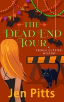 The Dead End Tour: A French Quarter Mystery B0C1J3FD4G Book Cover