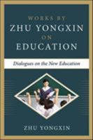 Dialogues on the New Education (Works by Zhu Yongxin on Education Series) 0071848614 Book Cover