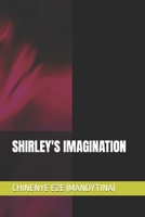SHIRLEY'S IMAGINATION B0CJL76F2B Book Cover