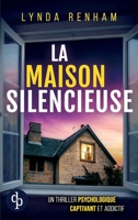 La maison silencieuse Un thriller psychologique captivant et addictif 2386192490 Book Cover