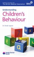 Childrens Behaviour(Understanding) (Family Doctor Books) 1903474205 Book Cover