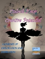 Unlock Your Creative Potential: A Journey of Exploration and Inspiration B0CWLDB9M8 Book Cover