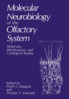 Molecular Neurobiology of the Olfactory System: Molecular, Membranous, and Cytological Studies 1461282802 Book Cover