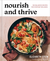 Nourish and Thrive: 100 Gut-Friendly Recipes for Real Life 1454963042 Book Cover