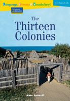 The Thirteen Colonies: Language, Literacy & Vocabulary (National Geographic Reading Expeditions) 0792254538 Book Cover