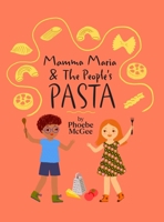 Mamma Maria and The People's Pasta B0FRBTTDL5 Book Cover